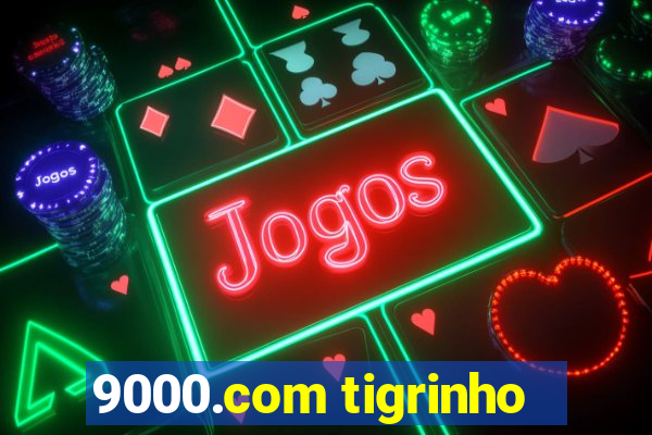 9000.com tigrinho